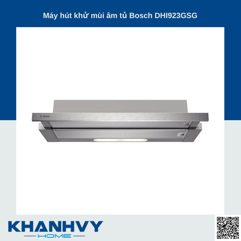 Tìm hiểu máy hút mùi Bosch DHI923GSG: Giải pháp hoàn hảo cho không gian bếp