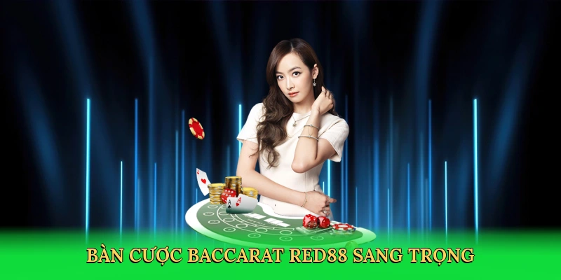 Luật Chơi Baccarat – Bí Quyết Thắng Lớn Tại RED88