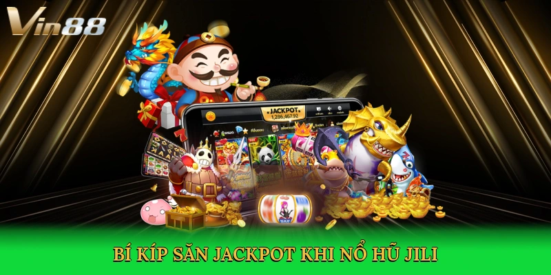 bi-kip-san-jackpot-khi-no-hu-jili-4
