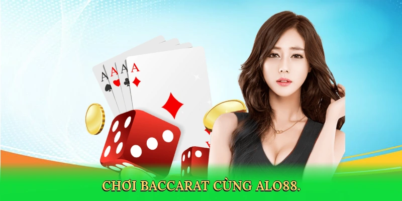 Baccarat ALO88: Trải Nghiệm Sòng Bài Đẳng Cấp Cùng Chiến Thắng Lớn