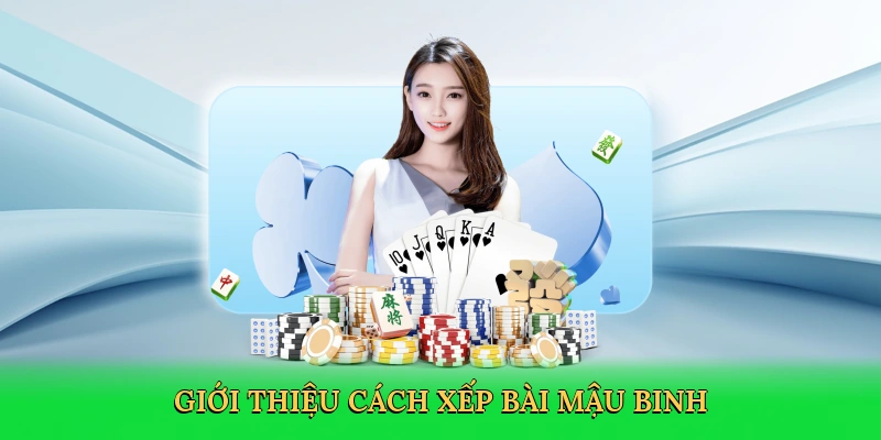 Cách Xếp Bài Mậu Binh – Bí Quyết Thắng Lớn Trong Đấu Trường 88NN