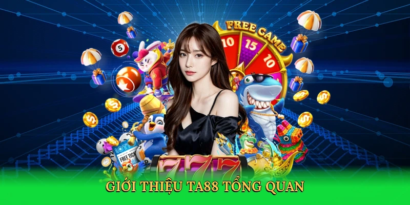 gioi-thieu-ta88-tong-quan-2