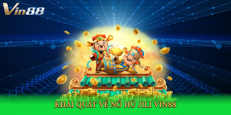 khai-quat-ve-no-hu-jili-vin88-2