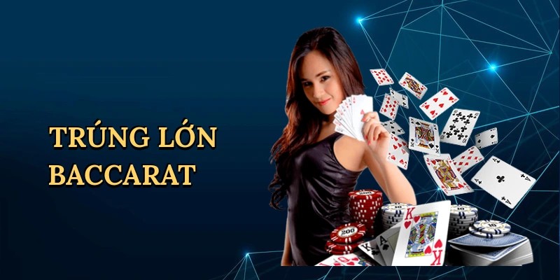 Trúng lớn baccarat