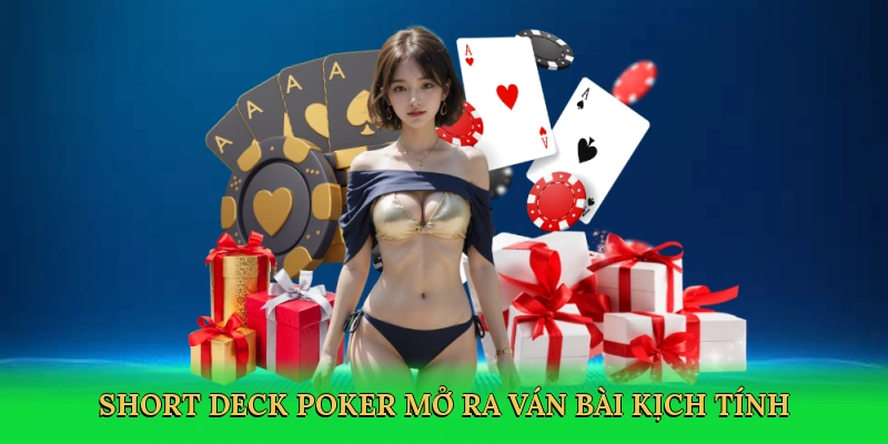 Short Deck Poker Chinh Phục Sòng Bạc Trực Tuyến Tại Go789